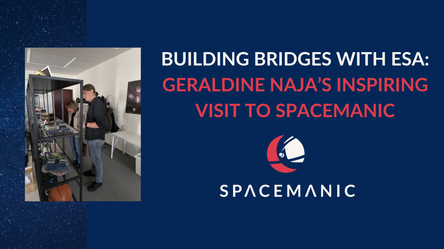 Building Bridges with ESA: Geraldine Naja’s Inspiring Visit to Spacemanic