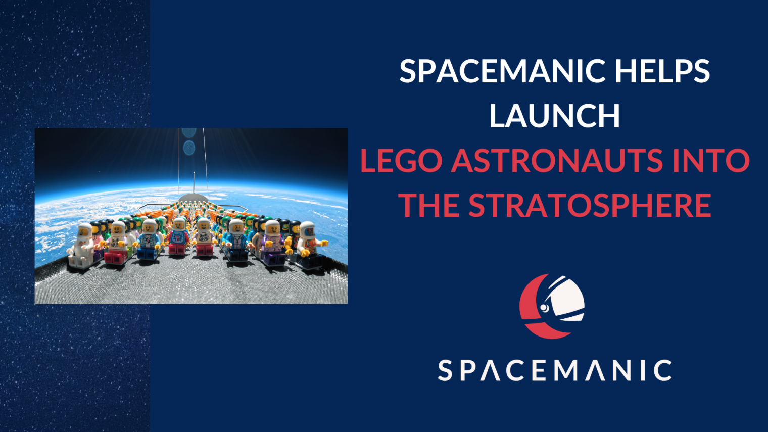 Reaching to the stratosphere once again: LEGO Astronauts Reach the Stratosphere with Spacemanic