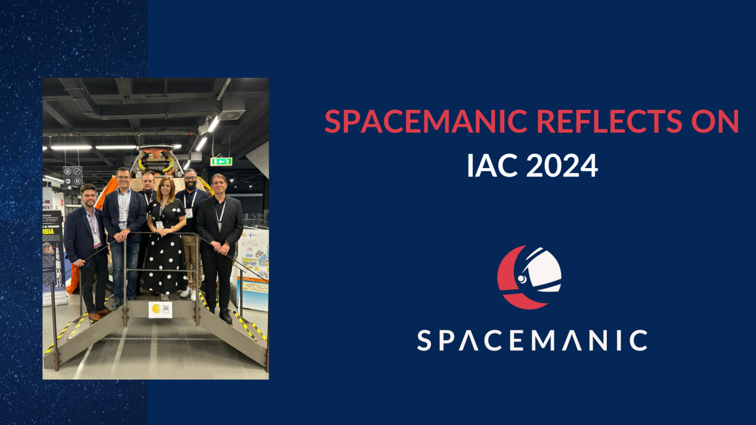 Space Innovations and Milestones: Spacemanic Reflects on IAC 2024