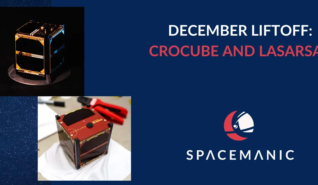 December liftoff: CroCube and LASARsat