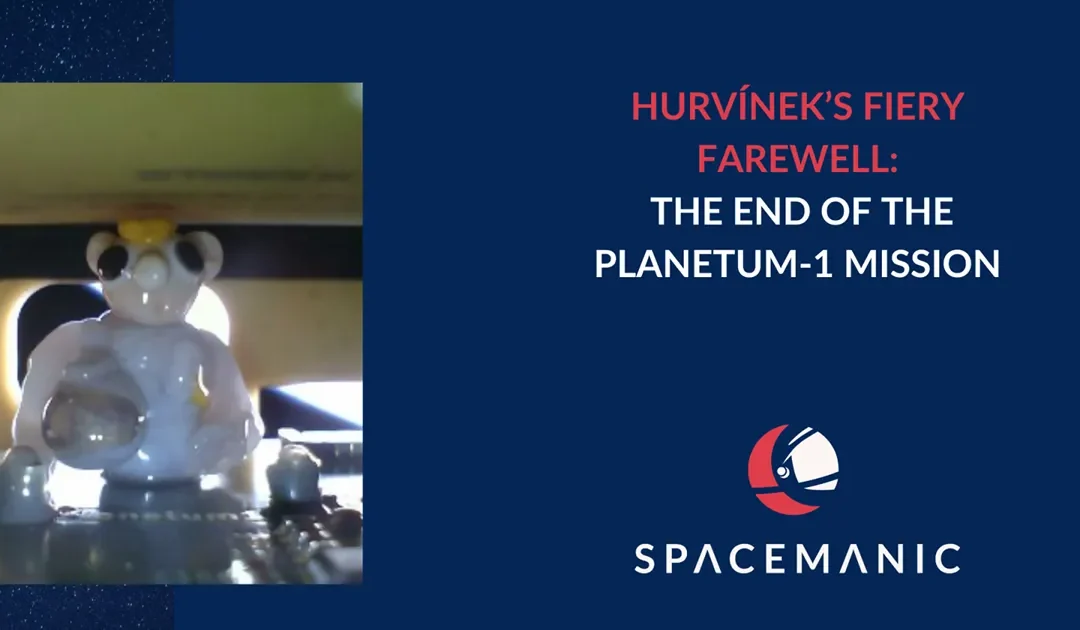 Hurvínek’s Fiery Farewell: The End of the Planetum-1 Mission